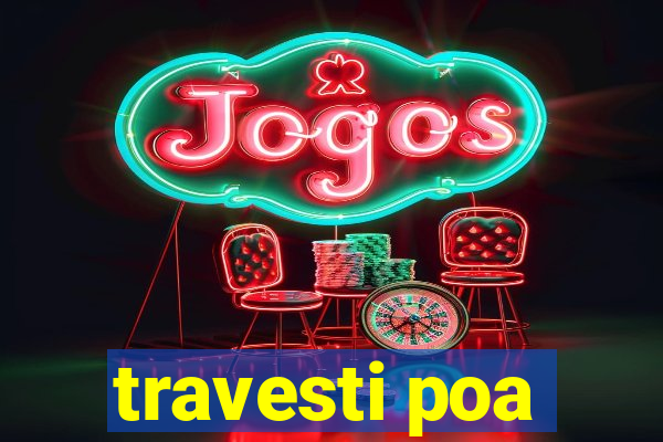 travesti poa